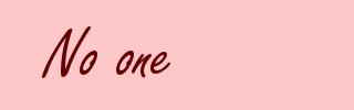 No one